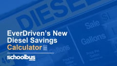 Blue graphic featuring the headline “EverDriven’s New Diesel Savings Calculator” and the School Bus Fleet logo over a background of diesel fuel pricing signs, with a calculator icon.