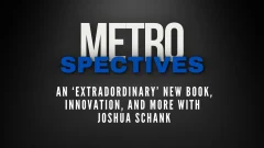 METROspectives episode with Joshua Schank