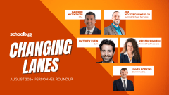 Graphic for School Bus Fleet’s August 2026 “Changing Lanes” personnel roundup featuring Cameron Nazemzadeh of STA, Jim Wojciechowski Jr. of Summit School Services, Matthew Klein of Zum, Kristen Shaheen of Transit Technologies, and James Hopkins of Cummins Inc.