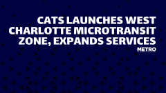 METRO Magazine graphic with a dark blue geometric background and the headline “CATS Launches West Charlotte Microtransit Zone, Expands Services” in bold white lettering.