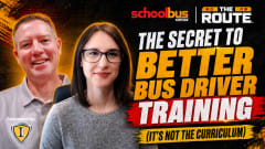 School Bus Fleet’s The Route graphic featuring two people alongside the text, “The Secret to Better Bus Driver Training (It’s Not the Curriculum),” sponsored by IC Bus.