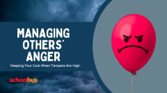 Graphic reading “Managing Others’ Anger: Keeping Your Cool When Tempers Are High,” alongside a red balloon with an angry face against a stormy background.