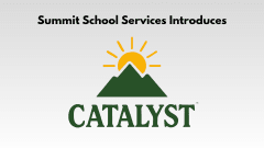 Graphic announcing Summit School Services' Catalyst initiative, featuring the Catalyst logo with green mountains and a rising yellow sun beneath the headline “Summit School Services Introduces.”