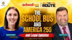 Promotional thumbnail for The Route podcast featuring School Bus Fleet Editor Amanda Huggett and NSTA Executive Director Curt Macysyn. The episode, titled "The School Bus and America 250 and Legal Updates," discusses the school bus as an American icon and recent legislative developments affecting student transportation.