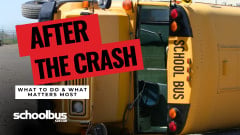 Yellow school bus lying on its side after a rollover crash, with the headline “After the Crash” and subtitle “What to Do & What Matters Most,” alongside the School Bus Fleet logo.