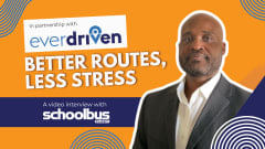 Video thumbnail with EverDriven branding and text “Better Routes, Less Stress,” featuring a man in a suit for a School Bus Fleet interview
