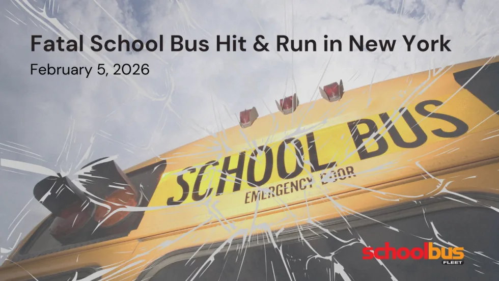 Graphic showing the front of a yellow school bus with cracked-glass overlay and headline reading “Fatal School Bus Hit & Run in New York,” dated February 5, 2026, alongside the School Bus Fleet logo.