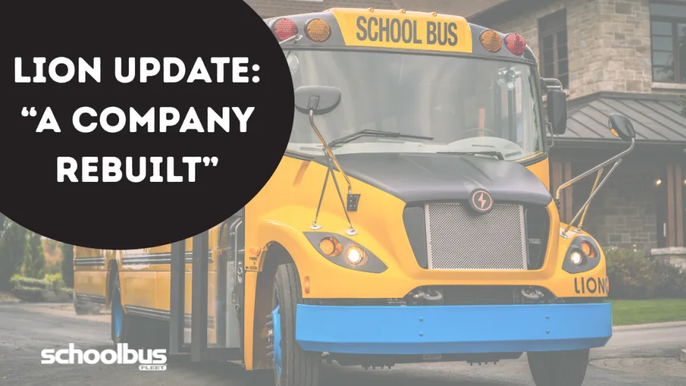 a photo of a LION school bus with text overlay that reads "LION update: "A company rebuilt"
