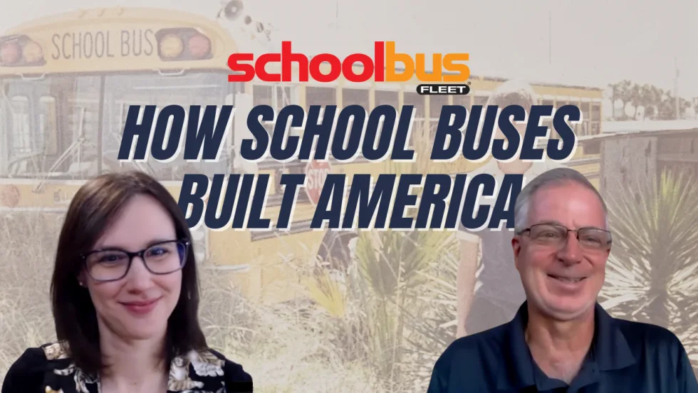 Thumbnail for a School Bus Fleet video titled "How School Buses Built America." The image features Amanda Huggett and school bus expert Brad Beauchamp in front of a faded background showing vintage yellow school buses. The School Bus Fleet logo appears above the title.