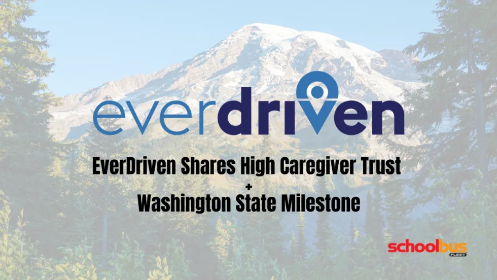 EverDriven graphic over a mountain landscape highlighting high caregiver trust and Washington State milestone, emphasizing student transportation safety, reliability, and service growth.