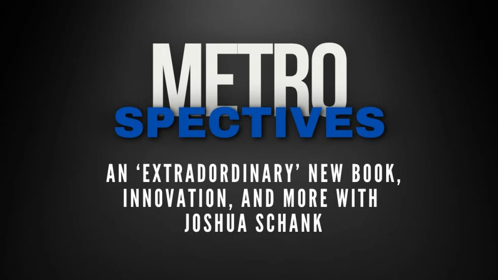 METROspectives episode with Joshua Schank