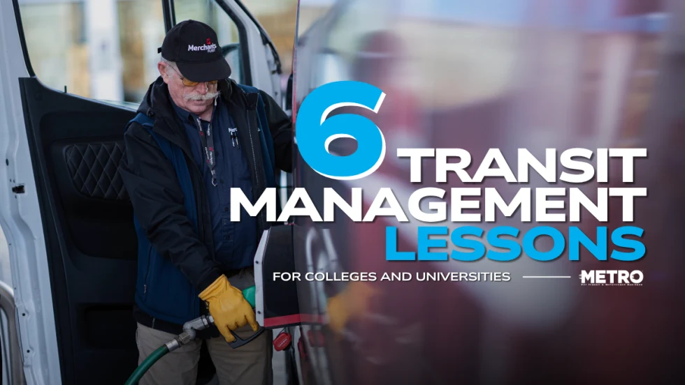 A Merchants Fleet driver putting gas in a vehicle with text reading "6 Transit Management Lessons For Colleges and Universities."