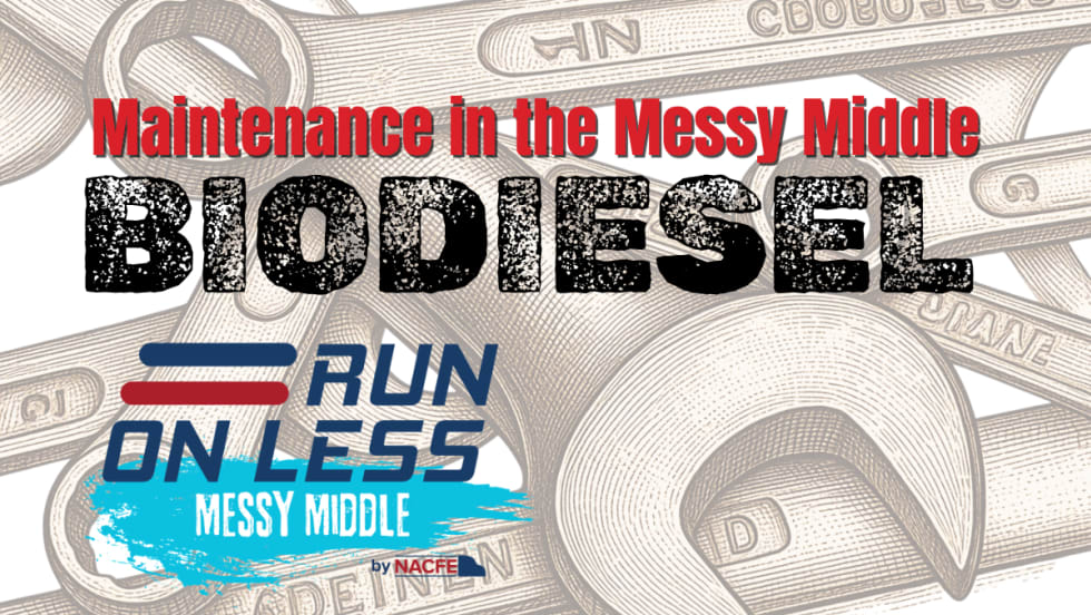Illustration with wrenches in background with "Maintenance in the Messy Middle: Biodiesel" text and NACFE Run on Less logo