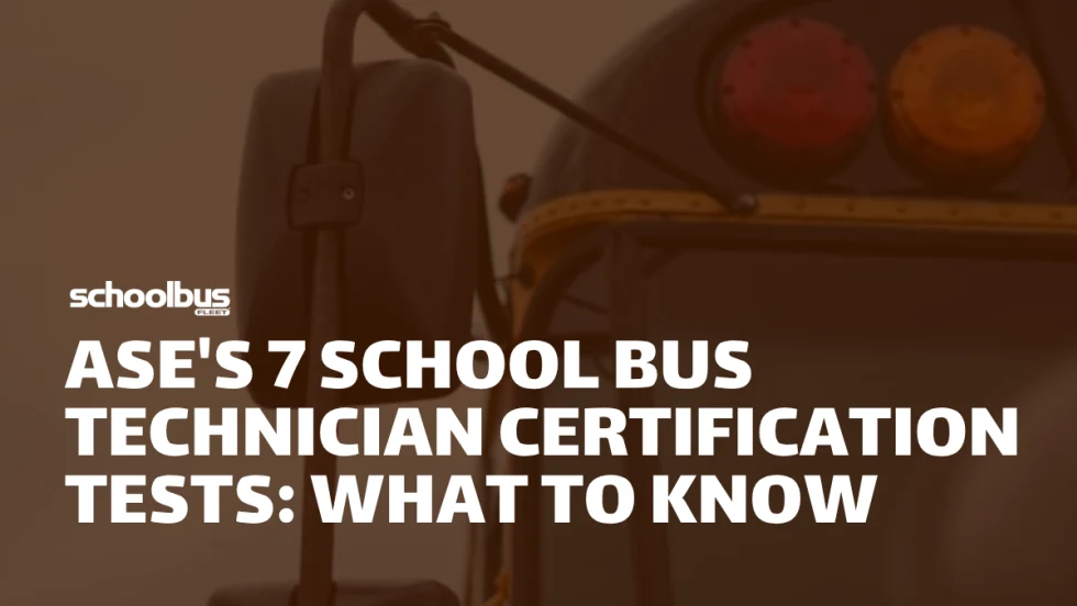 Graphic featuring a close-up of a yellow school bus with the headline “ASE's 7 School Bus Technician Certification Tests: What to Know.”