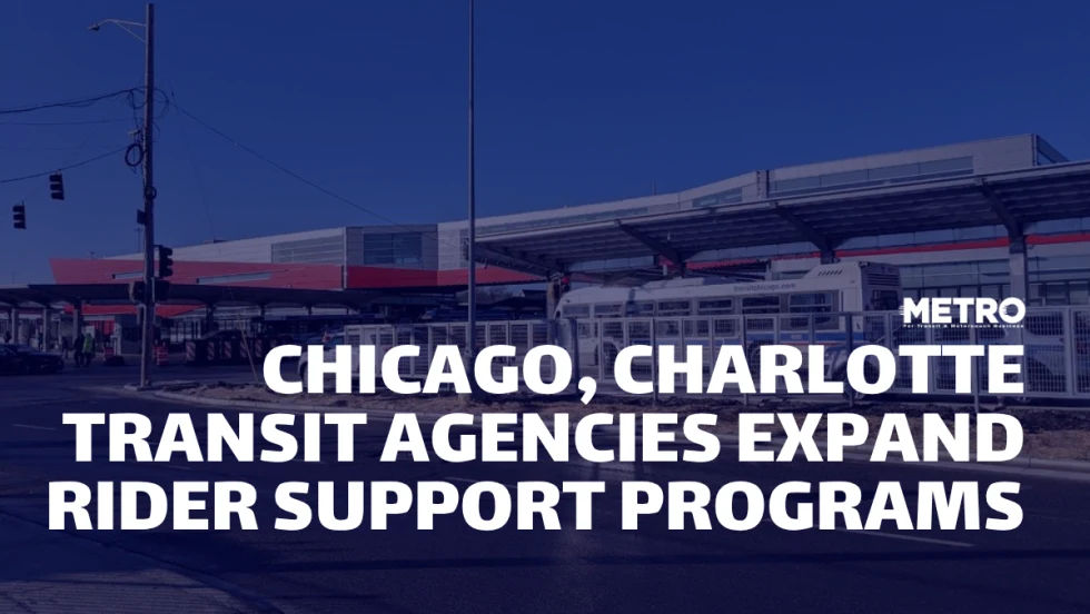 METRO Magazine graphic featuring a Chicago Transit Authority bus at a transit station with the headline “Chicago, Charlotte Transit Agencies Expand Rider Support Programs.”