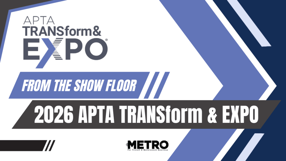 Graphic reading “From the Show Floor: 2026 APTA TRANSform & EXPO” with the APTA event and METRO Magazine logos.