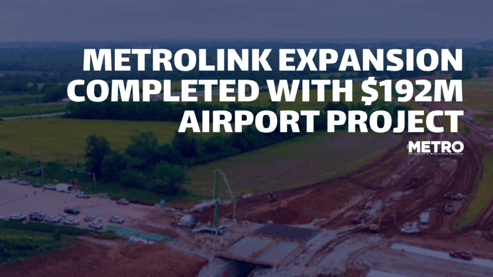 METRO Magazine graphic featuring an aerial view of MetroLink extension construction, with the headline “MetroLink Expansion Completed With $192M Airport Project.”