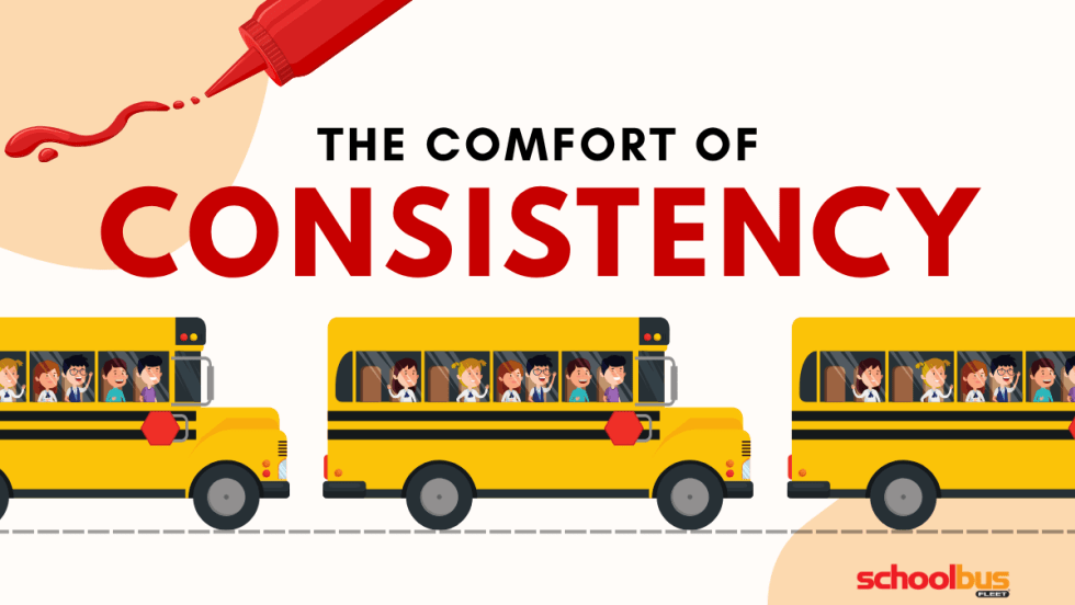 School Bus Fleet graphic featuring three illustrated yellow school buses carrying students beneath the headline “The Comfort of Consistency,” with a red bottle of ketchup drawing a line across the upper left corner.