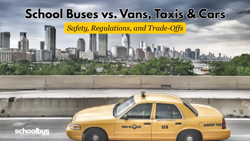 Graphic showing a yellow taxi driving past a city skyline with text reading, “School Buses vs. Vans, Taxis & Cars: Safety, Regulations, and Trade-Offs.”