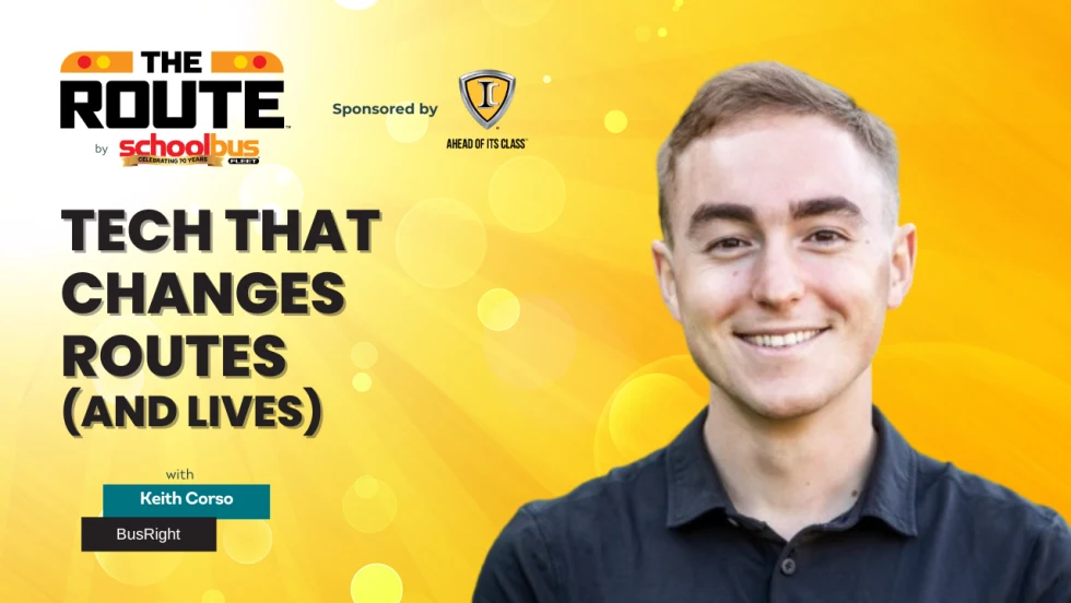 Promotional graphic for “The Route” by School Bus Fleet featuring BusRight CEO Keith Corso smiling against a bright yellow background. Large text reads “Tech That Changes Routes (and Lives).” The graphic includes “Sponsored by IC Bus” branding and identifies Corso as a guest from BusRight.