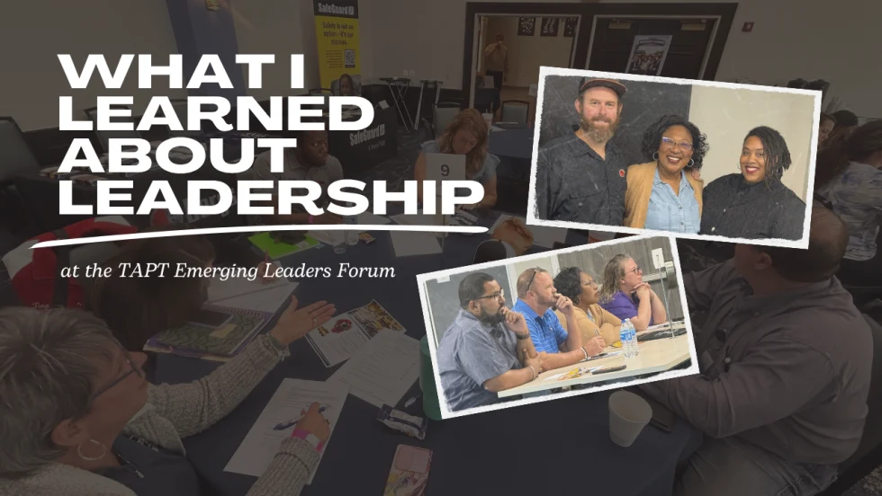 Graphic that reads “What I Learned About Leadership” over photos of school transportation professionals participating in discussions and networking at the TAPT leadership event.