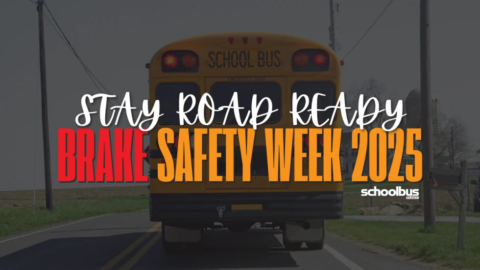 The back of a school bus on a road with text reading "Stay Road Ready: Brake Safety Week 2025".