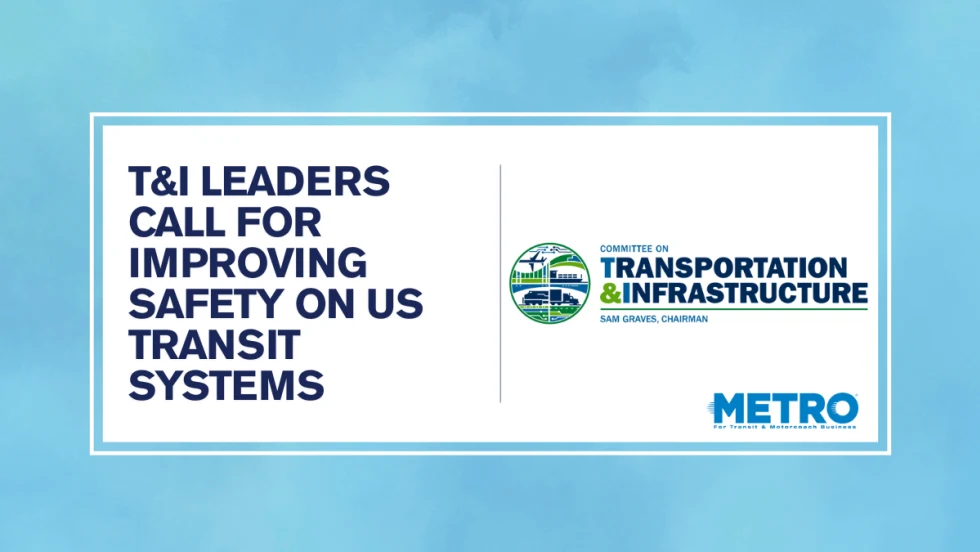 A blue and white graphic with a T&I logo and text reading "T&I Leaders Call For Improving Safety on US Transit Systems."