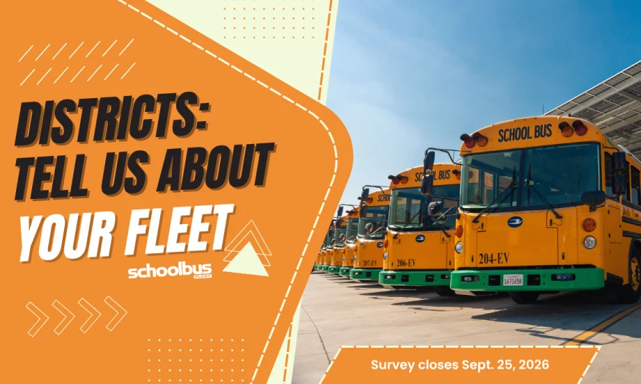 Promotional graphic for School Bus Fleet's district fleet survey. Text reads "Districts: Tell Us About Your Fleet" alongside a row of yellow school buses. Survey closes Sept. 25, 2026.