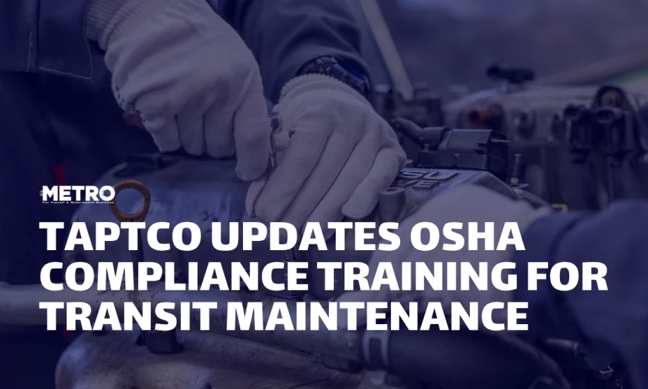 A blue and white graphic with technician hands working on an engine and text reading "TAPTCO Updates OSHA Compliance Training for Transit Maintenance."