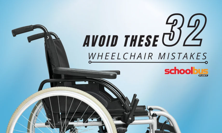 Graphic of a wheelchair with text reading “Avoid These 32 Wheelchair Mistakes” and School Bus Fleet logo on a blue gradient background
