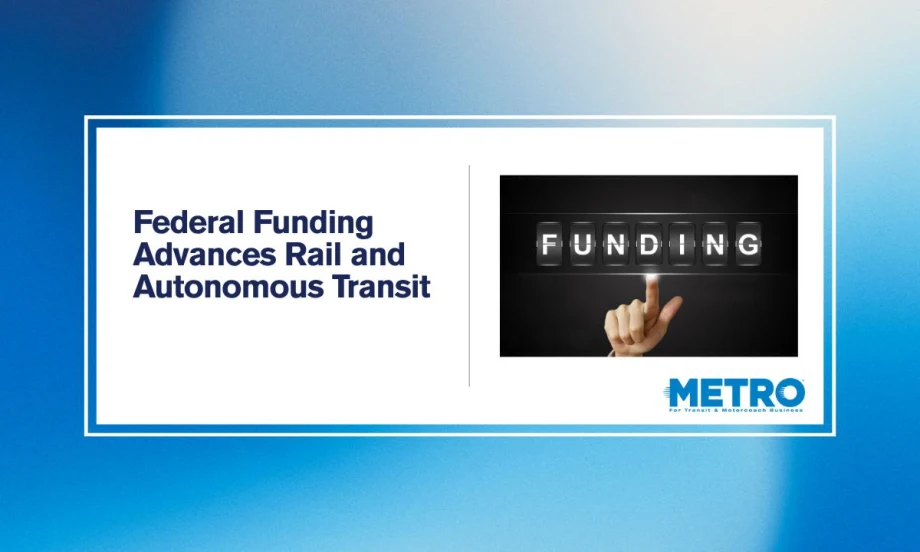 Federal Funding Advances rail and autonomous vehicles