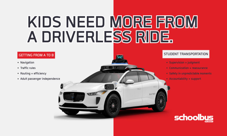 Kids need more from a driverless ride graphic comparing “Getting from A to B” vs “Student Transportation,” with a Waymo-style autonomous car image and School Bus Fleet logo.