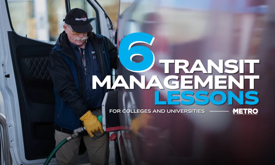 A Merchants Fleet driver putting gas in a vehicle with text reading "6 Transit Management Lessons For Colleges and Universities."