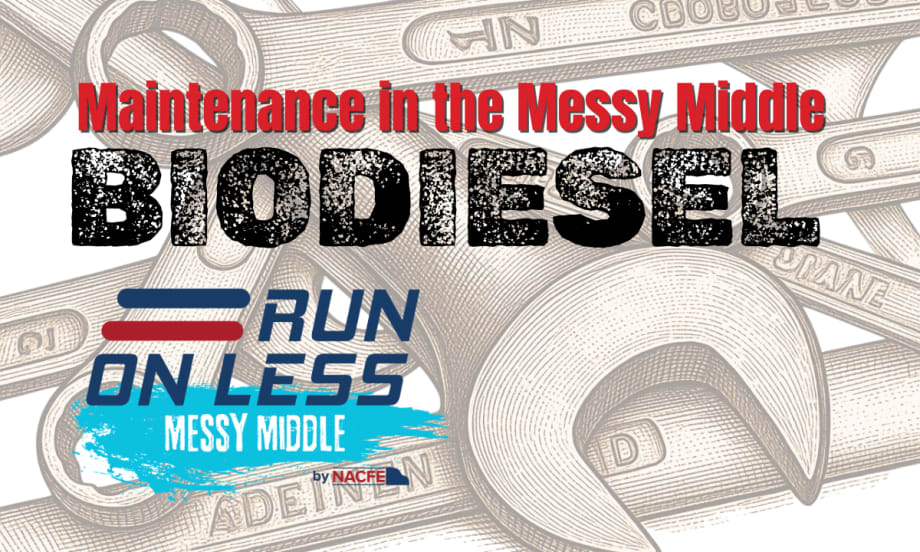 Illustration with wrenches in background with "Maintenance in the Messy Middle: Biodiesel" text and NACFE Run on Less logo