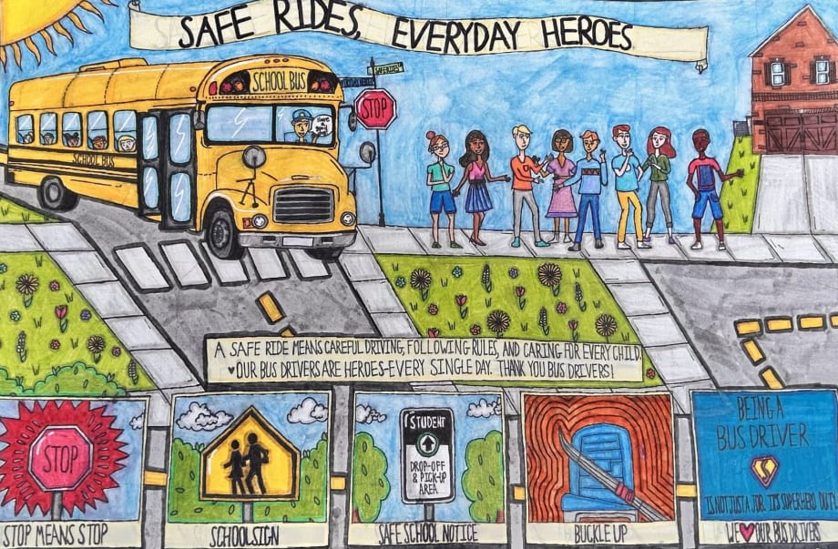 Student-created poster titled “Safe Rides, Everyday Heroes” shows a yellow school bus at a crosswalk, students waiting nearby, and school bus safety reminders about stopping, school zones, safe pickup and drop-off, and buckling up.