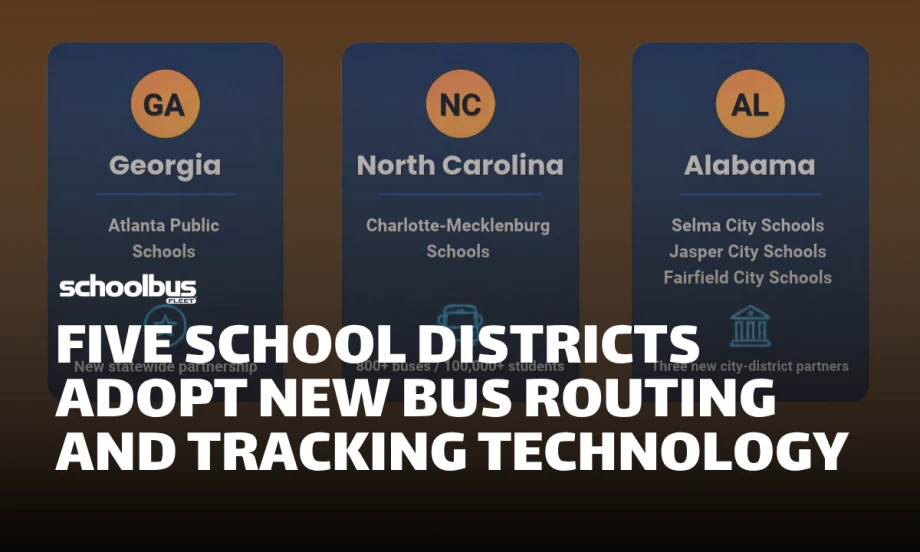 School Bus Fleet graphic highlighting five school districts adopting new bus routing and tracking technology, with Georgia, North Carolina, and Alabama featured beneath the headline “Five School Districts Adopt New Bus Routing and Tracking Technology.”