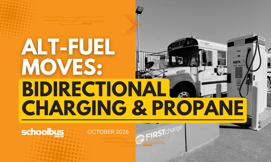 School Bus Fleet graphic reading “Alt-Fuel Moves: Bidirectional Charging & Propane” alongside an electric school bus and charging station.