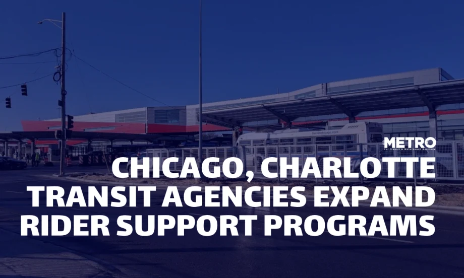 METRO Magazine graphic featuring a Chicago Transit Authority bus at a transit station with the headline “Chicago, Charlotte Transit Agencies Expand Rider Support Programs.”