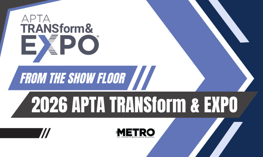 Graphic reading “From the Show Floor: 2026 APTA TRANSform & EXPO” with the APTA event and METRO Magazine logos.