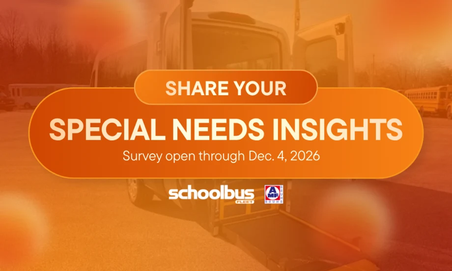 School Bus Fleet graphic featuring a van with a wheelchair-accessible lift and the headline “Share Your Special Needs Insights,” promoting the Special Needs Transportation Survey open through December 4, 2026, sponsored by AMF-Bruns of America.