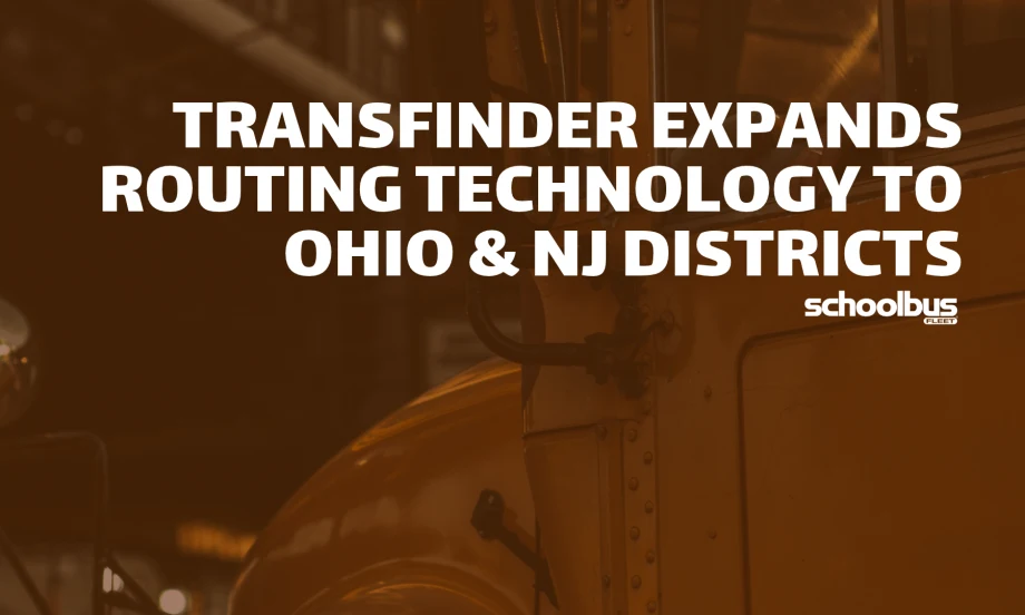 School Bus Fleet graphic featuring a school bus in the background with the headline “Transfinder Expands Routing Technology to Ohio & NJ Districts.”
