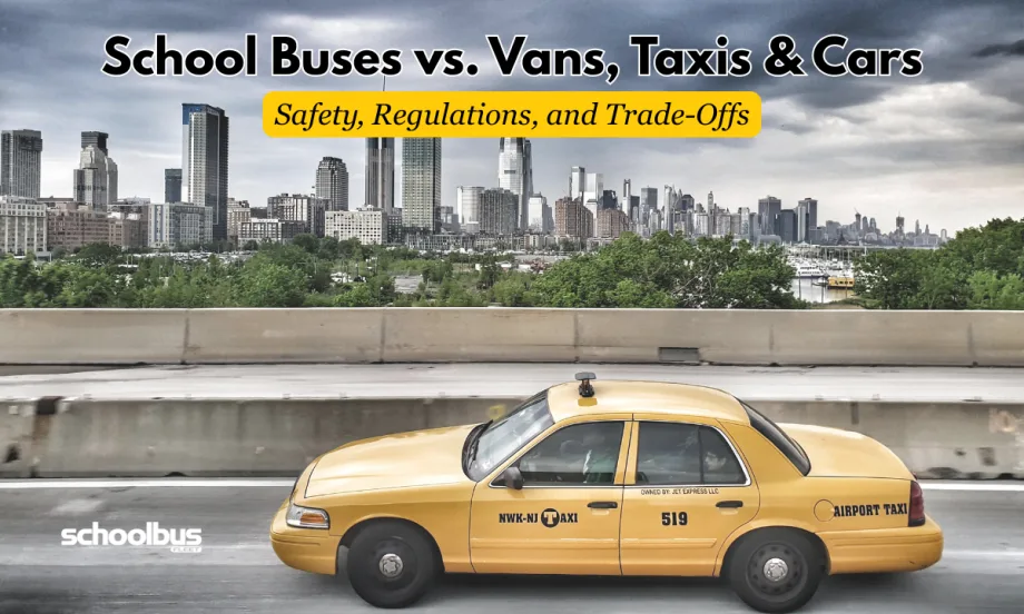 Graphic showing a yellow taxi driving past a city skyline with text reading, “School Buses vs. Vans, Taxis & Cars: Safety, Regulations, and Trade-Offs.”
