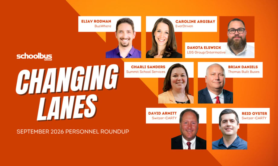 Graphic for School Bus Fleet’s September 2026 “Changing Lanes” personnel roundup featuring headshots of seven school transportation industry professionals who recently changed roles.