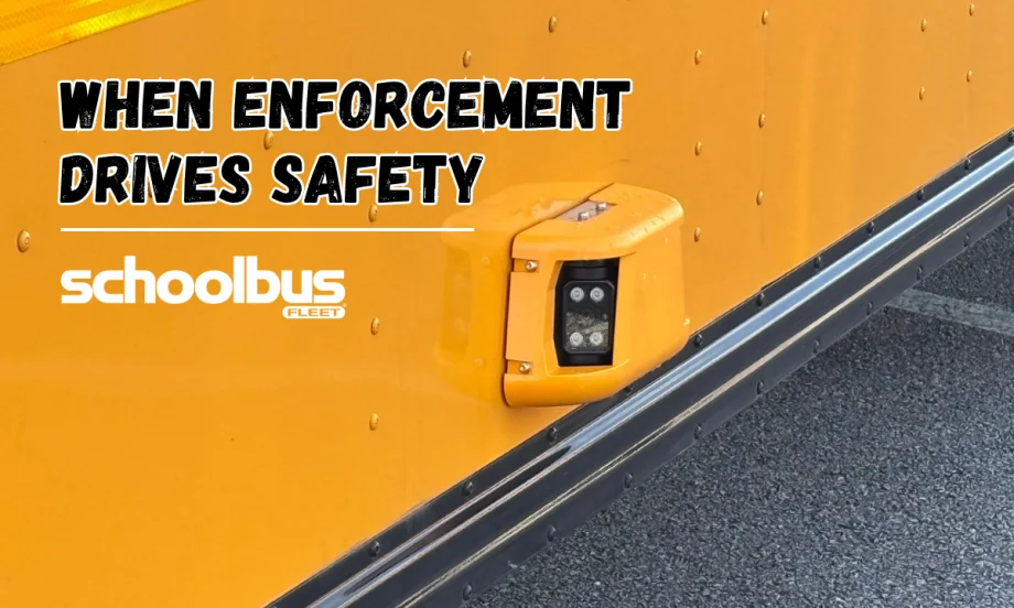 Close-up of a stop-arm enforcement camera mounted on a yellow school bus, with the headline “When Enforcement Drives Safety” and the School Bus Fleet logo.