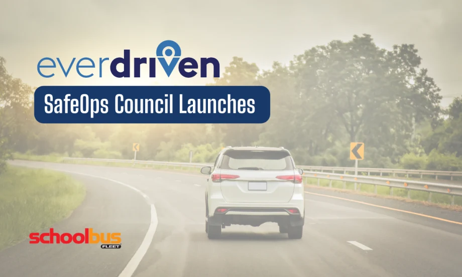 Graphic showing the EverDriven logo and “SafeOps Council Launches” text over an image of a vehicle driving on a curved road, with School Bus Fleet branding in the corner.