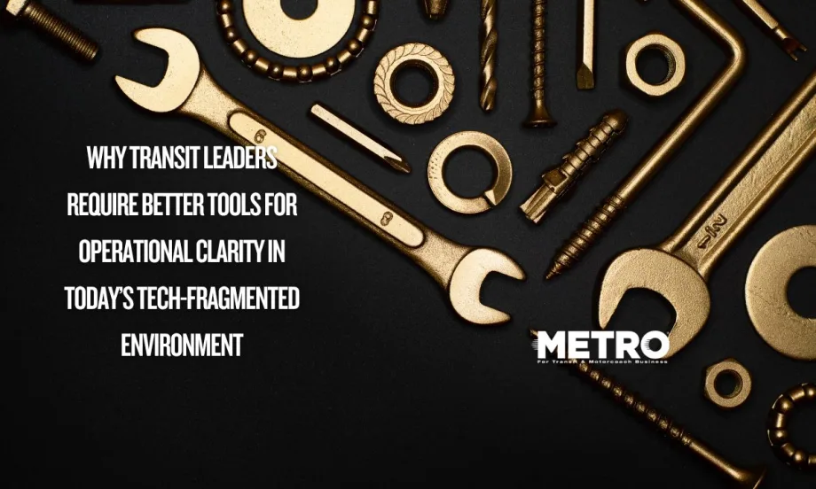 Why Transit Leaders Require Better Tools for Operational Clarity In Today’s Tech-Fragmented Environment