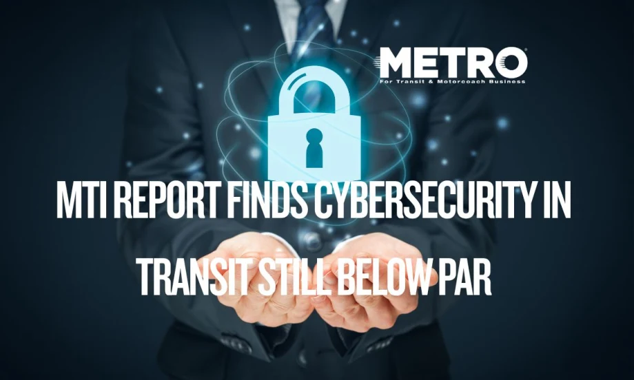 MTI Follow-Up Report Finds Transit Still Lacking in Cybersecurity