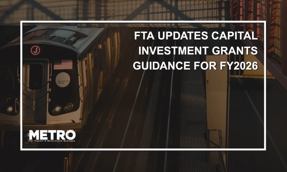 A graphic with an image of a New York subway and text reading "FTA Updates Capital Investment Grants Guidance for FY2026."