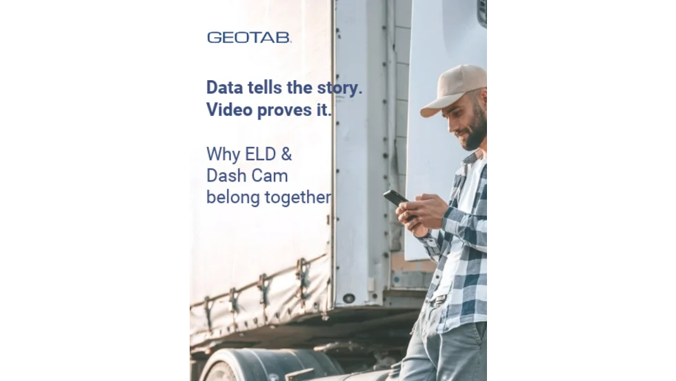 Geotab Whitepaper Data Tells the Story.  Why ELD Dash Cam belong together